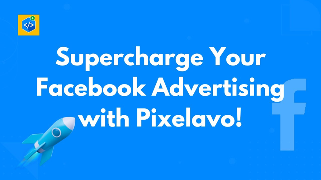 Supercharge Your Facebook Advertising with Pixelavo